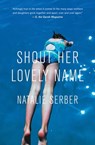 Shout Her Lovely Name - Natalie Serber - 9780547634579