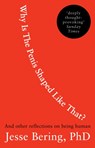 Why Is the Penis Shaped Like That? - Jesse Bering - 9780552165792