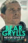 Never Give Up - Bear Grylls - 9780552177832