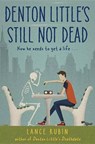 Denton Little's Still Not Dead - RUBIN,  Lance - 9780553497007