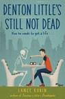 Denton Little's Still Not Dead - RUBIN,  Lance - 9780553497038