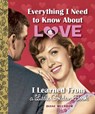 Everything I Need to Know About Love I Learned From a Little Golden Book - Diane Muldrow - 9780553508765