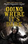 Going Where It's Dark - Phyllis Reynolds Naylor - 9780553512427
