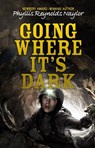 Going Where It's Dark - Phyllis Reynolds Naylor - 9780553512441