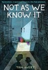 Not As We Know It - AVERY,  Tom - 9780553535099