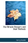 The Miracle Mongers and Their Methods - HOUDINI,  Harry - 9780554310893