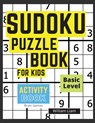 Sudoku Puzzle Basic Level For Kids Brain Games For Kids Ages 8-12 Years - William Liam - 9780558271343