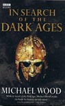 In Search of the Dark Ages - Michael Wood - 9780563522768