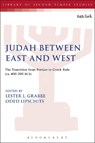 Judah Between East and West - DR. LESTER L. (UNIVERSITY OF HULL,  UK) Grabbe ; Professor Oded Lipschits - 9780567526267