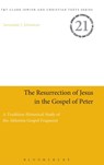 The Resurrection of Jesus in the Gospel of Peter - DR JEREMIAH J. (CHRISTIAN THINKERS SOCIETY,  USA) Johnston - 9780567666109