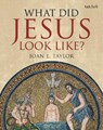What Did Jesus Look Like? - PROFESSOR JOAN E. (KING'S COLLEGE LONDON,  UK) Taylor - 9780567671509