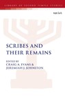 Scribes and Their Remains - Dr. Craig A. Evans ; Dr Jeremiah J. Johnston - 9780567688040