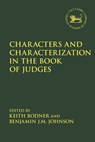 Characters and Characterization in the Book of Judges - Professor Keith (Crandall University Bodner ; Dr. Benjamin J.M. (LeTourneau University Johnson - 9780567700506