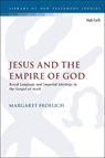 Jesus and the Empire of God - DR. MARGARET (WILLAMETTE UNIVERSITY,  USA) Froelich - 9780567700841