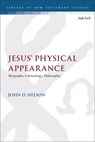 Jesus' Physical Appearance - Dr. John D. Nelson - 9780567723208