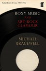 Roxy Music and Art-Rock Glamour - Michael Bracewell - 9780571296750