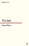 Deep Water - Tim Jeal - 9780571304004