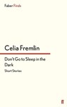 Don't Go to Sleep in the Dark - Celia Fremlin - 9780571312719