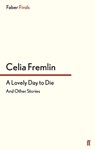 A Lovely Day to Die - Celia Fremlin - 9780571312856