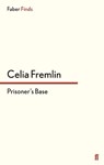 Prisoner's Base - Celia Fremlin - 9780571312900