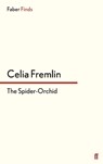 The Spider-Orchid - Celia Fremlin - 9780571312948