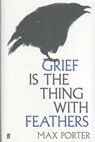 Grief is the thing with feathers - max porter - 9780571323760