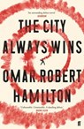 The City Always Wins - Omar Robert Hamilton - 9780571332670