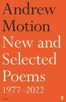 New and Selected Poems 1977–2022 - Sir Andrew Motion - 9780571338559