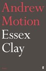 Essex Clay - Sir Andrew Motion - 9780571339976