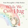 While We Can't Hug - Eoin McLaughlin - 9780571365593