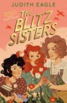 The Blitz Sisters - Judith Eagle - 9780571388714
