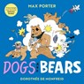 Dogs and Bears - Max (Author) Porter - 9780571391424