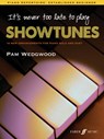 It's never too late to play showtunes - Pamela Wedgwood - 9780571531202