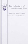 The Adventures of Huckleberry Finn - Matthew Francis ; Mark Twain - 9780573017797