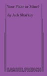 Your Flake or Mine? - Jack Sharkey - 9780573618291