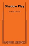SHADOW PLAY - Noel Coward - 9780573624629