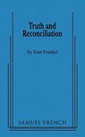 Truth and Reconciliation - Etan Frankel - 9780573660351