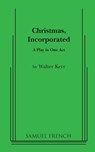 Christmas, Incorporated - Walter Kerr - 9780573662249