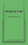 Death by Golf - Gregg Kreutz - 9780573699436