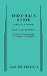 Theophilus North (One-Act Version) - BURNETT,  Matthew ; Wilder, Thornton - 9780573704031