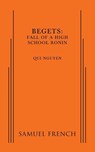 Begets: Fall of a High School Ronin - Qui Nguyen - 9780573705120