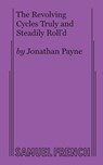 The Revolving Cycles Truly and Steadily Roll'd - Jonathan Payne - 9780573707926