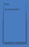 Perp - Lyle Kessler - 9780573708466