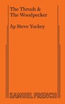 The Thrush & The Woodpecker - Steve Yockey - 9780573708480