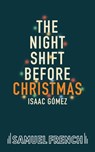 The Night Shift Before Christmas - Isaac Gómez - 9780573711961