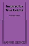 Inspired by True Events - Ryan Spahn - 9780573712043