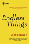 Endless Things - John Crowley - 9780575129788