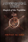 ADVERSARIAL LIGHT - Magick of the Nephilim - Michael Ford - 9780578044637