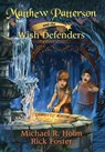 Matthew Patterson and the Wish Defenders - HOLM,  Michael R ; Foster, Rick - 9780578200569