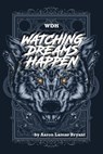 Watching Dreams Happen - Aaron Lamar Bryant - 9780578274249